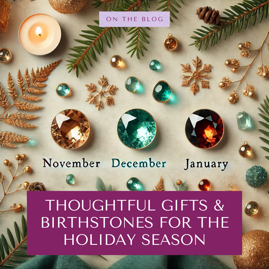 Upcoming Birthstones and Thoughtful Gifts for November, December, and January